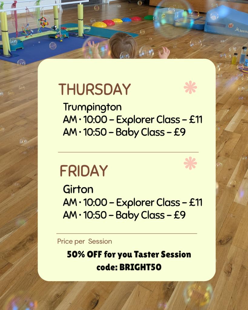 Timetable for Bright Moves Classes - Sensory play activity for babies in Trumpington, Girton and Cambridge.
Baby class on Thursday and Friday at 10:50am. Crawling baby class on Thursday and Friday at 10:00am. Price per single session £9, or £7 if booked for term time.